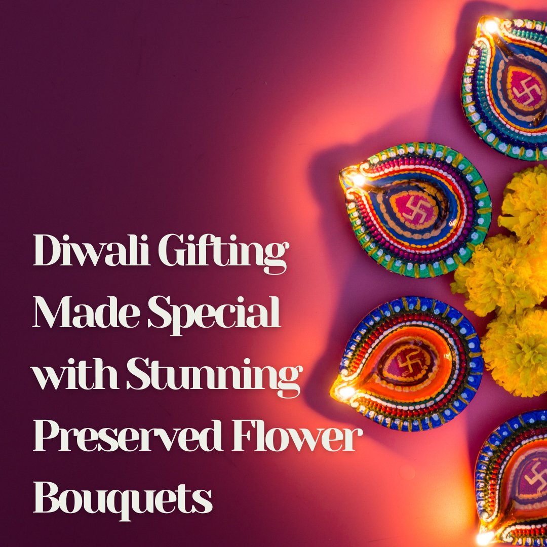 Diwali Gifting Made Special with Stunning Preserved Flower Bouquets - Ana Hana Flower